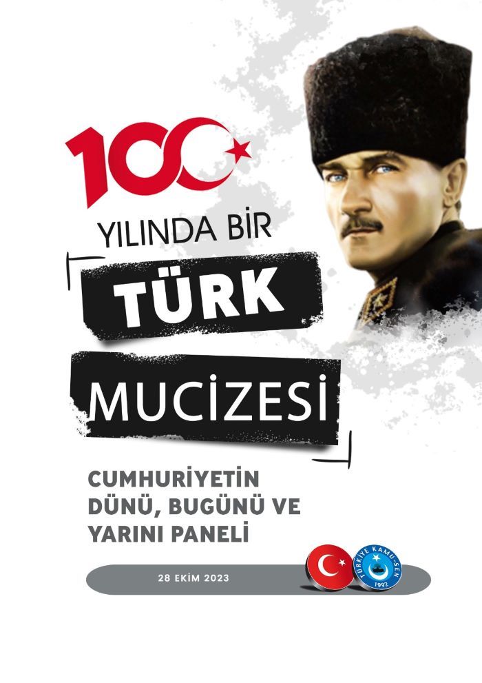 100. YILINDA BİR TÜRK MUCİZESİ, CUMHURİYETİMİZİN DÜNÜ, BUGÜNÜ, YARINI PANELİ 