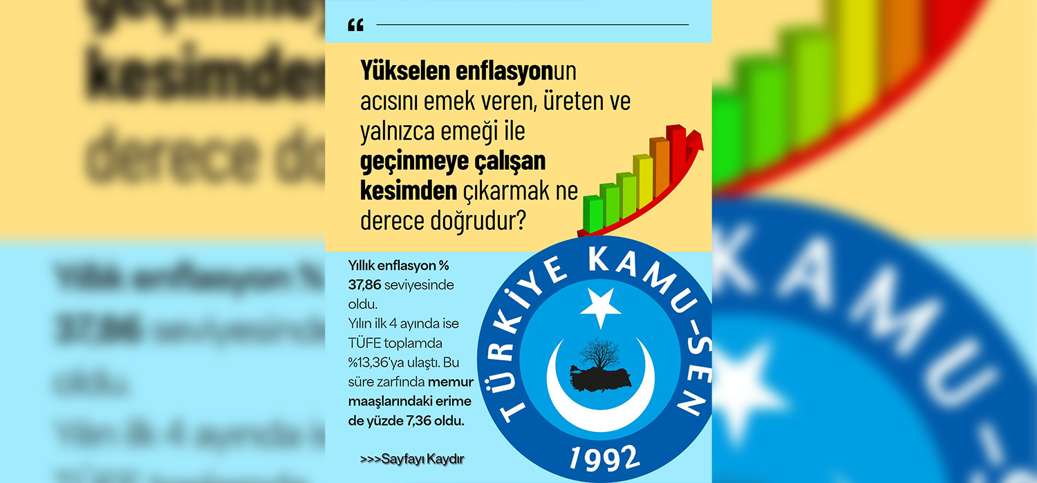 ÖNCELİK MEMURUN ALIM GÜCÜNÜ YÜKSELTMEK OLMALIDIR