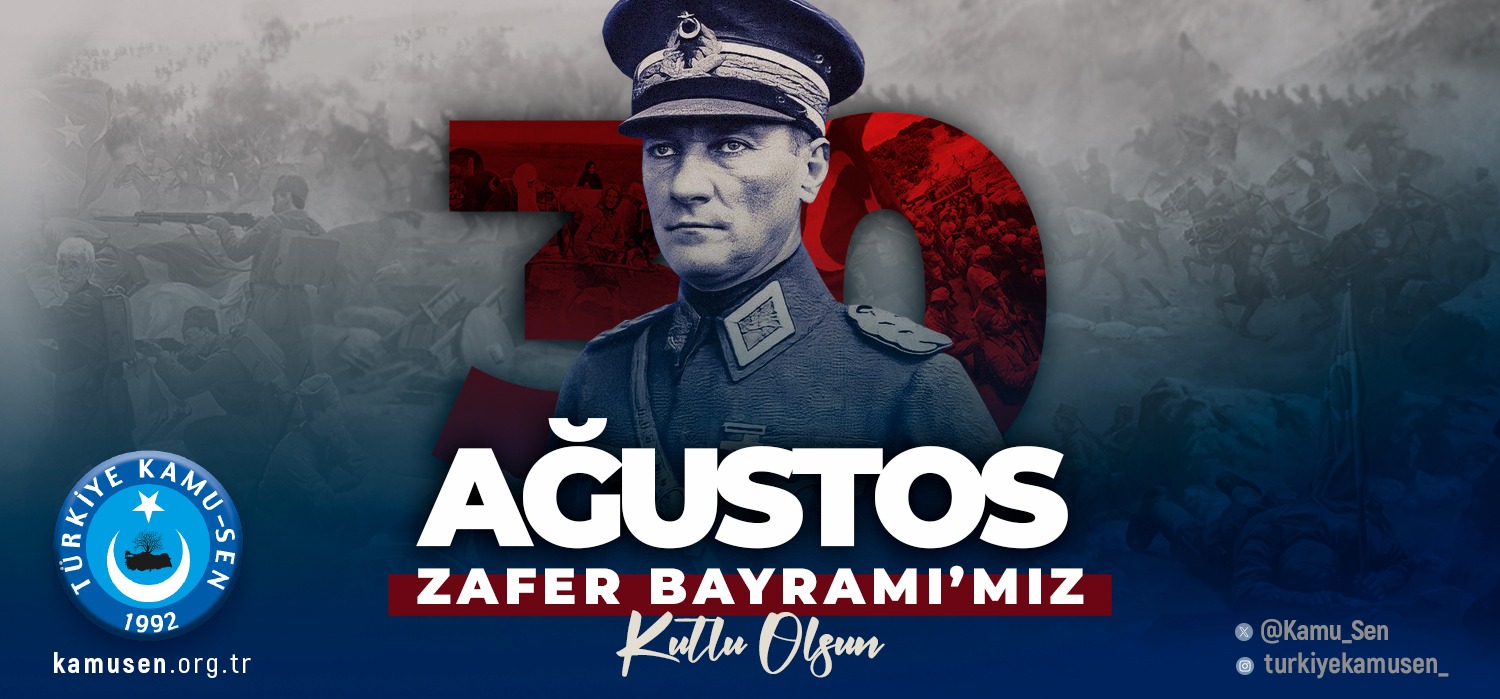 30 AĞUSTOS, TÜRK MİLLETİNİN BAĞIMSIZLIK İRADESİNİN ZAFERİDİR