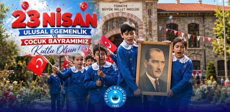 23 NİSAN ULUSAL EGEMENLİK VE ÇOCUK BAYRAMIMIZ KUTLU OLSUN