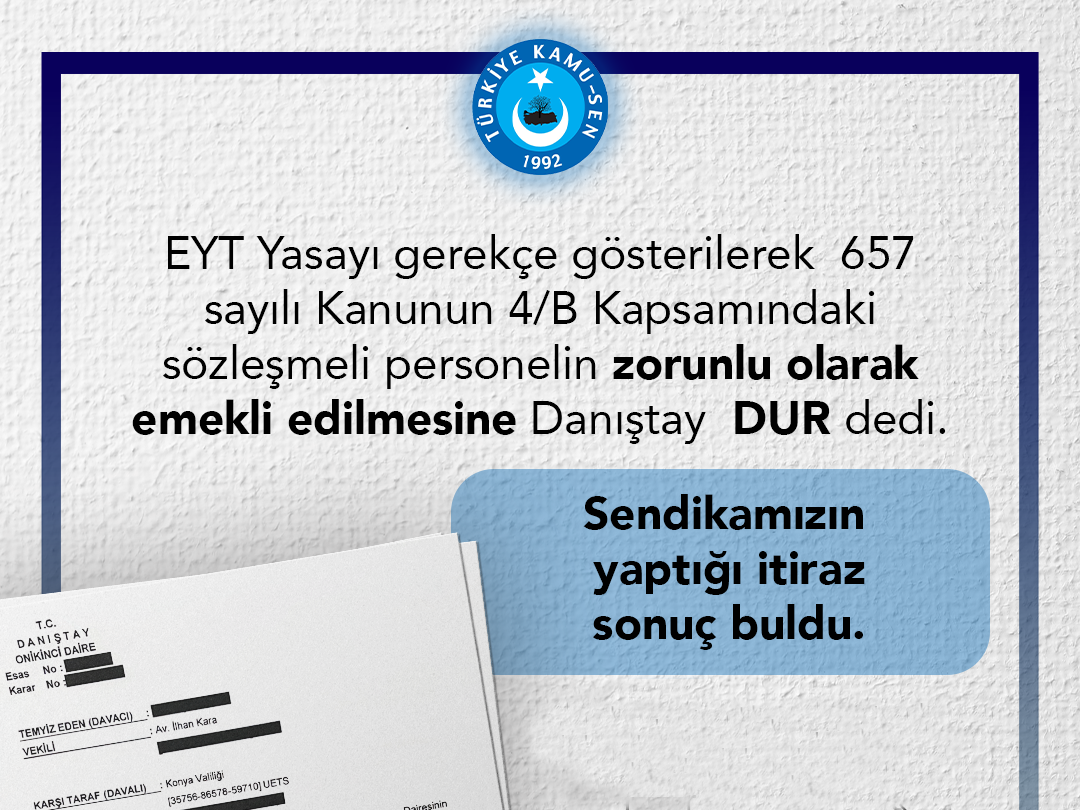 EYT YASASI GEREKÇE GÖSTERİLEREK 657 SAYILI KANUNUN 4/B KAPSAMINDAKİ SÖZLEŞMELİ PERSONELİN ZORUNLU OLARAK EMEKLİ EDİLMESİNE DANIŞTAY DUR DEDİ