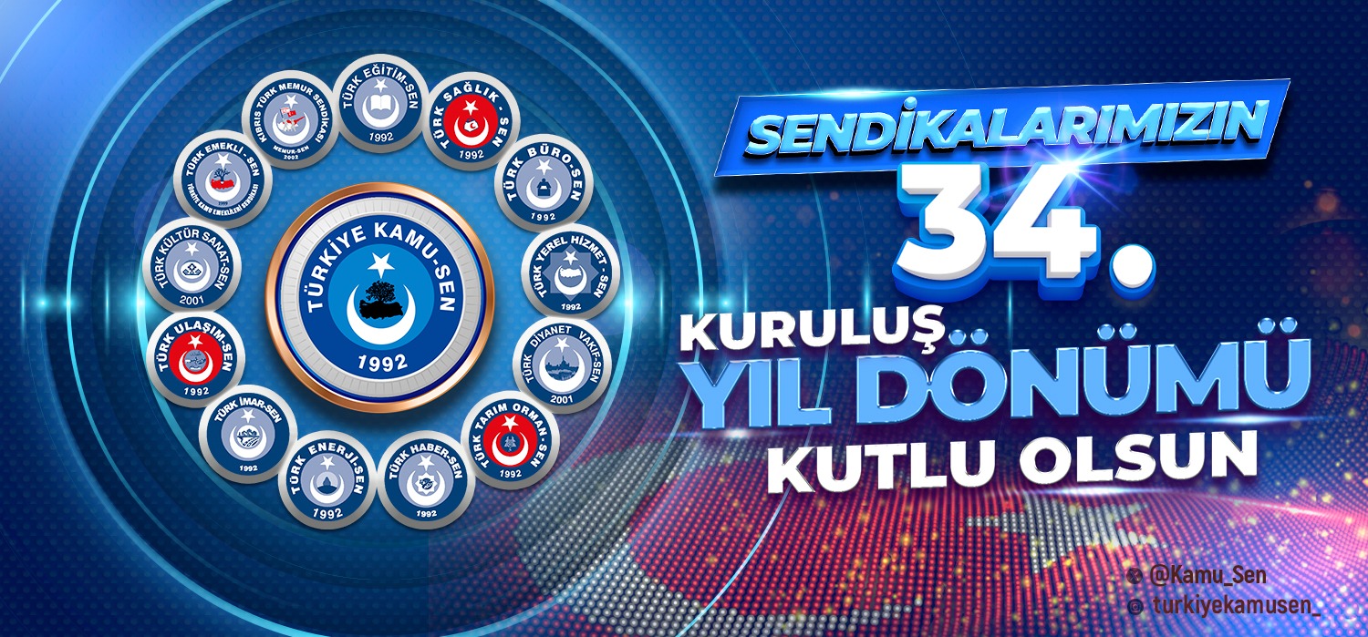 TÜRK MEMURUNUN GÜVENCESİ SENDİKALARIMIZ 34 YAŞINDA