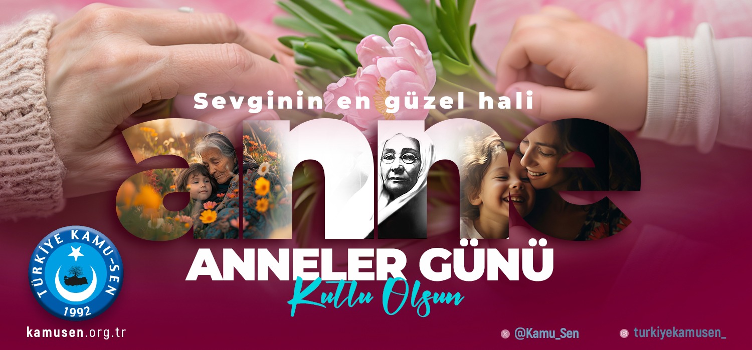 TÜM ANNELERİMİZİN ANNELER GÜNÜ KUTLU OLSUN