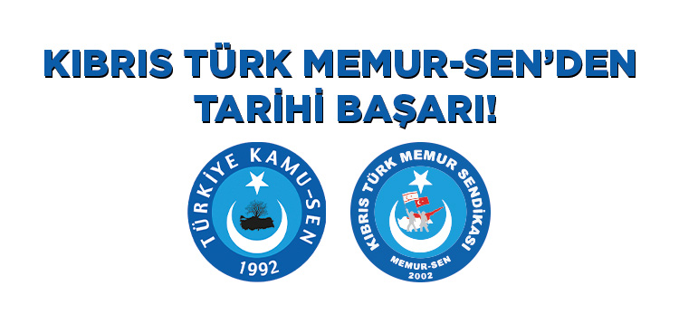 KIBRIS TÜRK MEMUR-SEN’DEN TARİHİ BAŞARI!