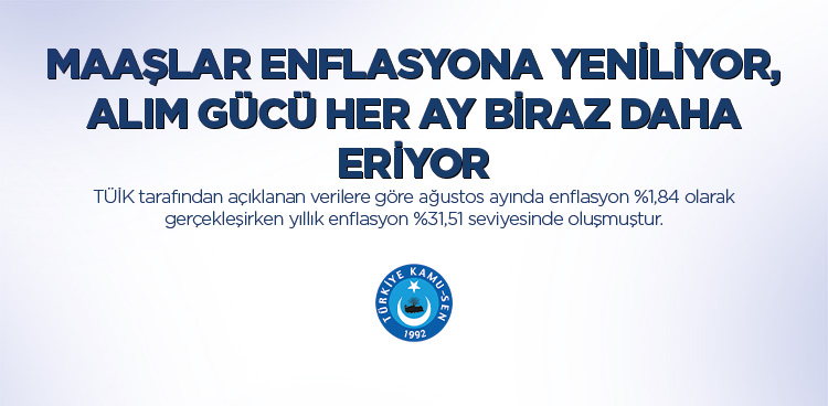 MAAŞLAR ENFLASYONA YENİLİYOR, ALIM GÜCÜ HER AY BİRAZ DAHA ERİYOR