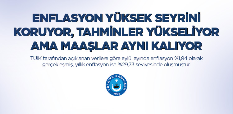 ENFLASYON YÜKSEK SEYRİNİ KORUYOR, TAHMİNLER YÜKSELİYOR AMA MAAŞLAR AYNI KALIYOR - 1