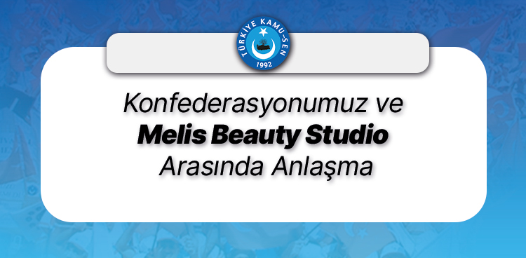 KONFEDERASYONUMUZ VE MELİS BEAUTY STUDİO ARASINDA ANLAŞMA İMZALANDI