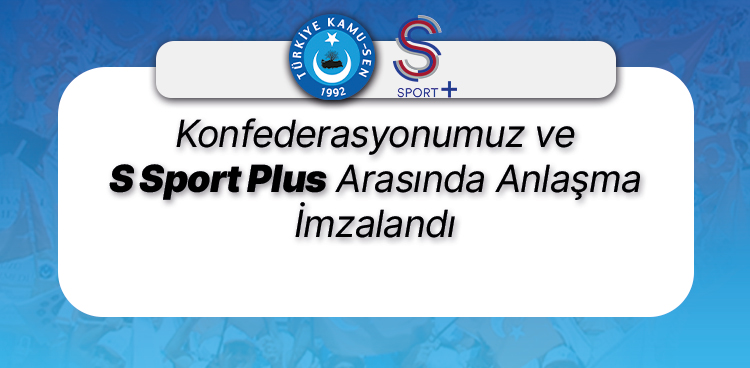 KONFEDERASYONUMUZ VE S SPORT PLUS ARASINDA ANLAŞMA İMZALANDI
