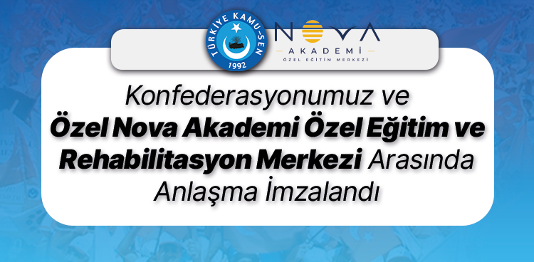 KONFEDERASYONUMUZ VE ÖZEL NOVA AKADEMİ ÖZEL EĞİTİM VE REHABİLİTASYON MERKEZİ ARASINDA ANLAŞMA İMZALANDI