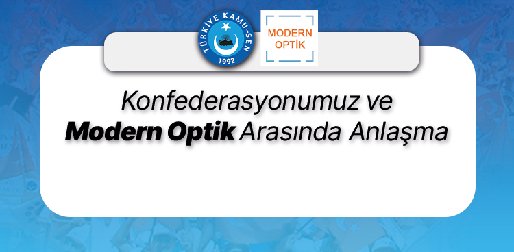 KONFEDERASYONUMUZ VE MODERN OPTİK ARASINDA ANLAŞMA İMZALANDI