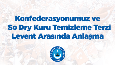 KONFEDERASYONUMUZ VE SO DRY KURU TEMİZLEME TERZİ LEVENT ARASINDA ANLAŞMA İMZALANDI-2583
