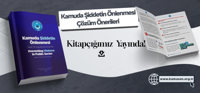 KAMUDA ŞİDDETİN ÖNLENMESİ ÇÖZÜM ÖNERİLERİ KİTAPÇIĞIMIZ YAYINDA